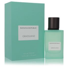 Grassland by Banana republic 2.5 oz Eau De Parfum Spray (Unisex) for Unisex