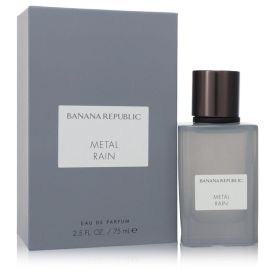 Metal rain by Banana republic 2.5 oz Eau De Parfum Spray (Unisex) for Unisex